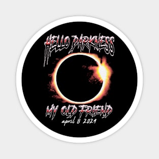 Hello Darkness April 8th 2024 Eclipse Magnet